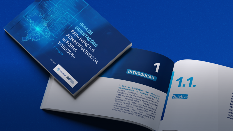 Guia de orienta&ccedil;&otilde;es para impactos administrativos da Reforma Tribut&aacute;ria